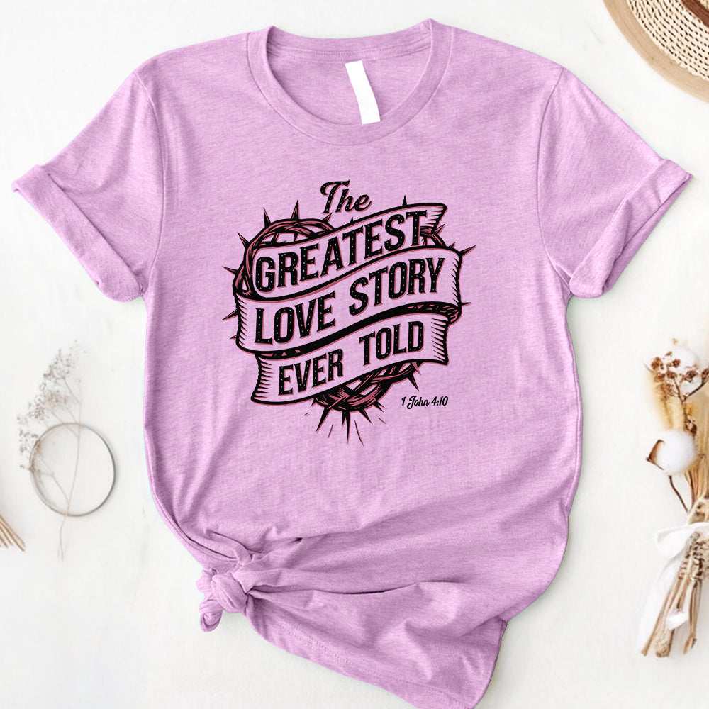 The Greatest Love Story Ever Told Tee