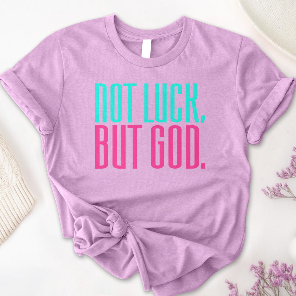 Not Luck, But God Tee