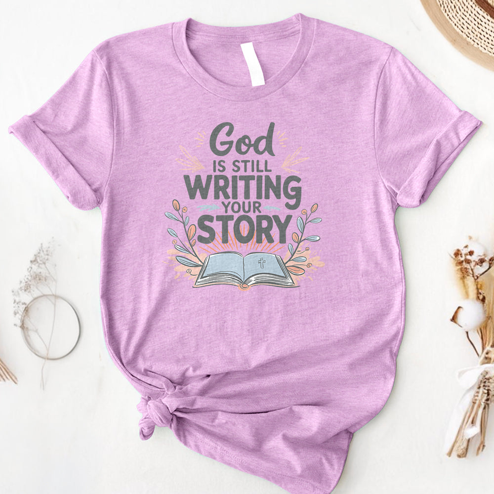 God Is Still Writing Your Story Tee