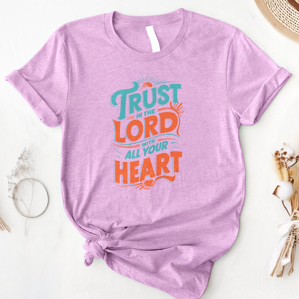 Trust in The Lord With All Your Heart Tee