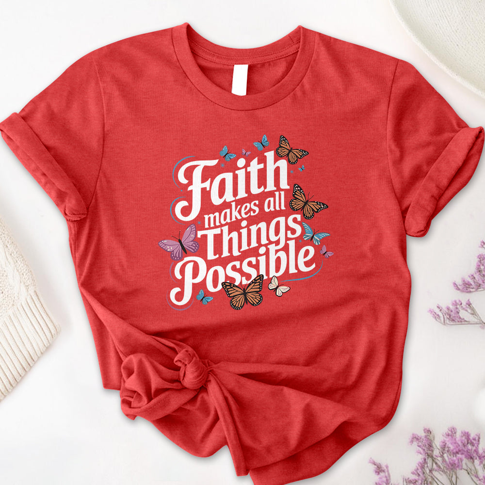 Faith Makes All Things Possible Tee
