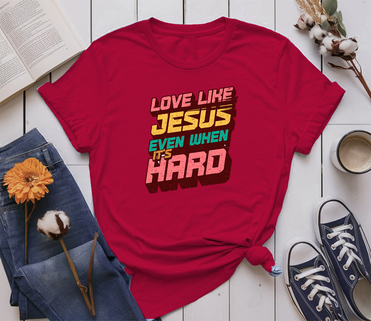 Love Like Jesus, Even When It’s Hard