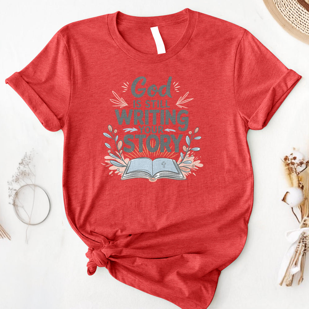 God Is Still Writing Your Story Tee