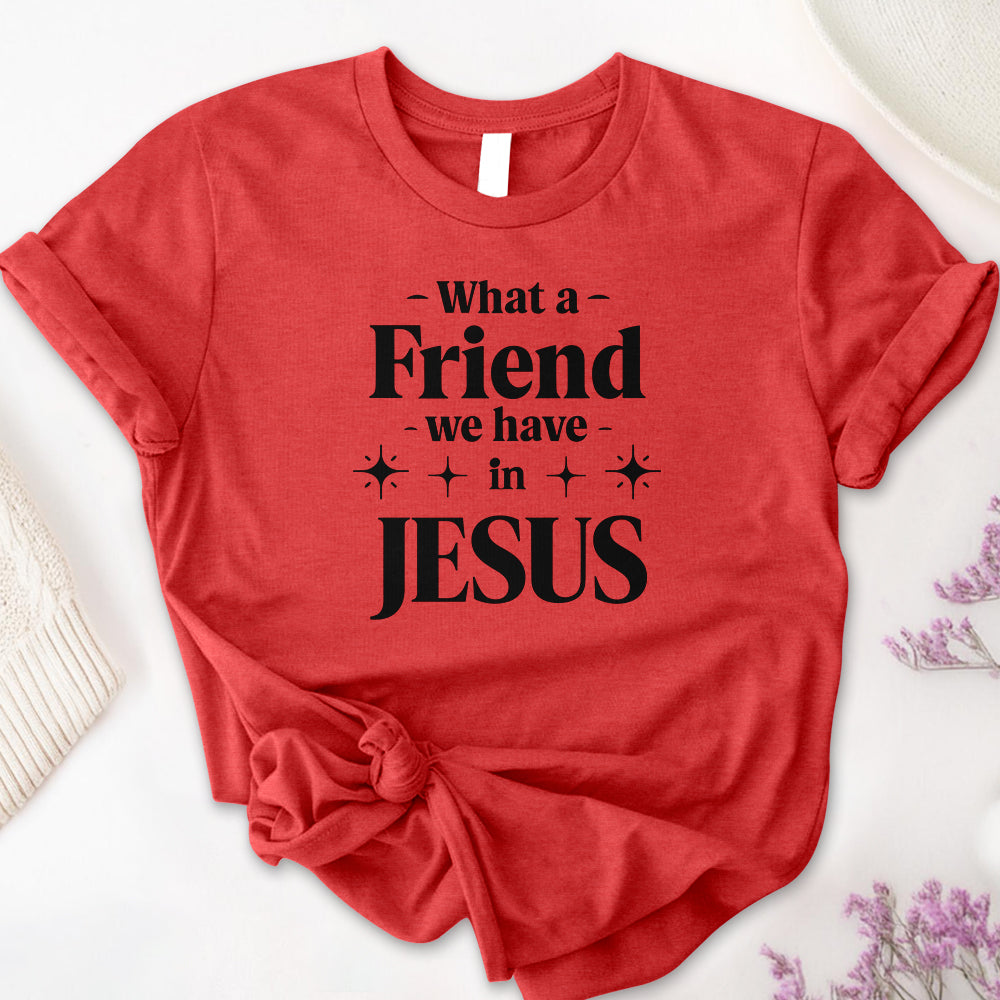 What a Friend We Have In Jesus Tee