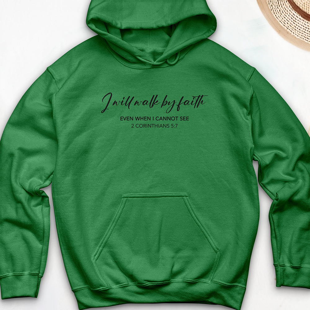 I Will Walk by Faith Hooded Sweatshirt