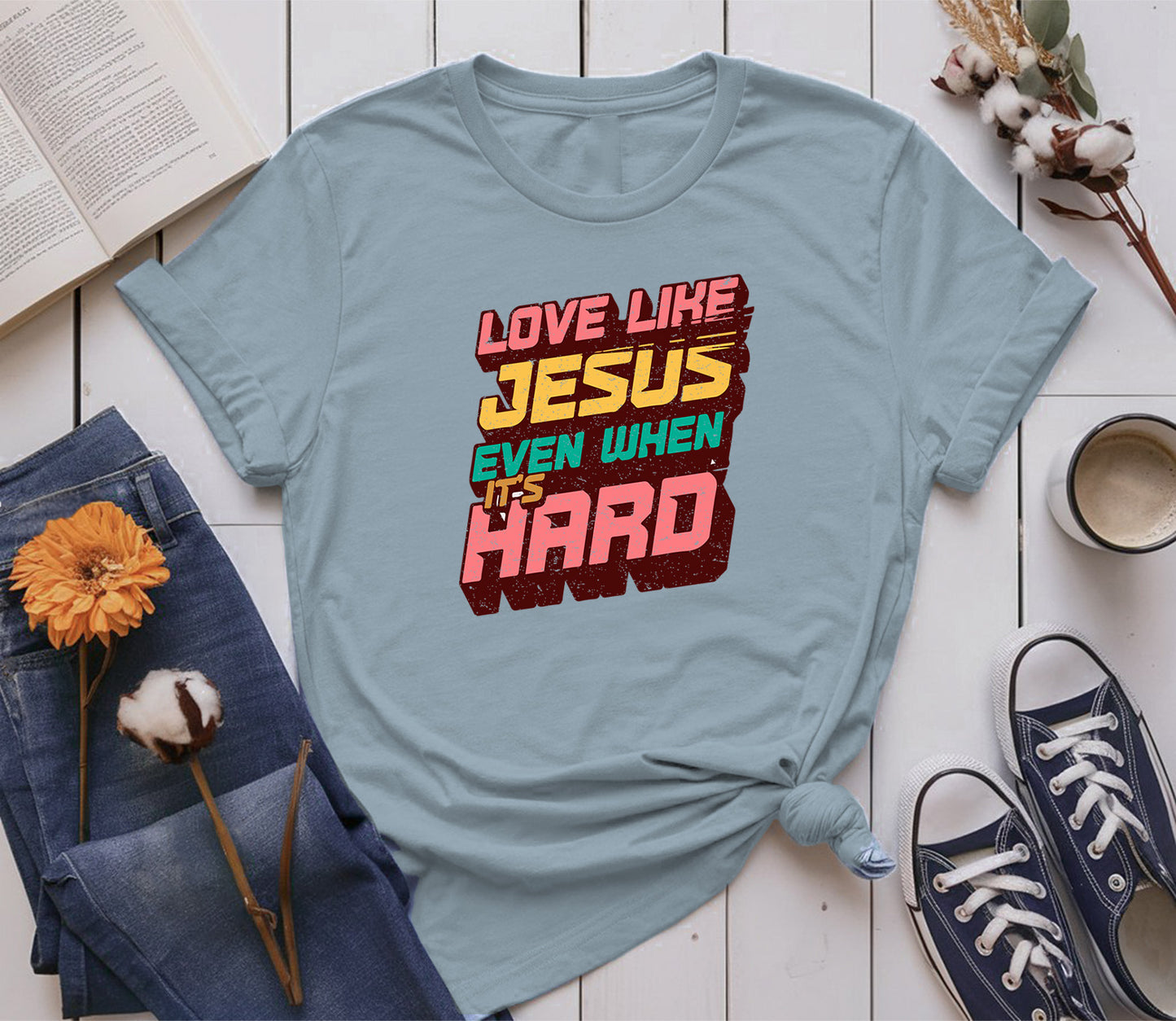 Love Like Jesus, Even When It’s Hard