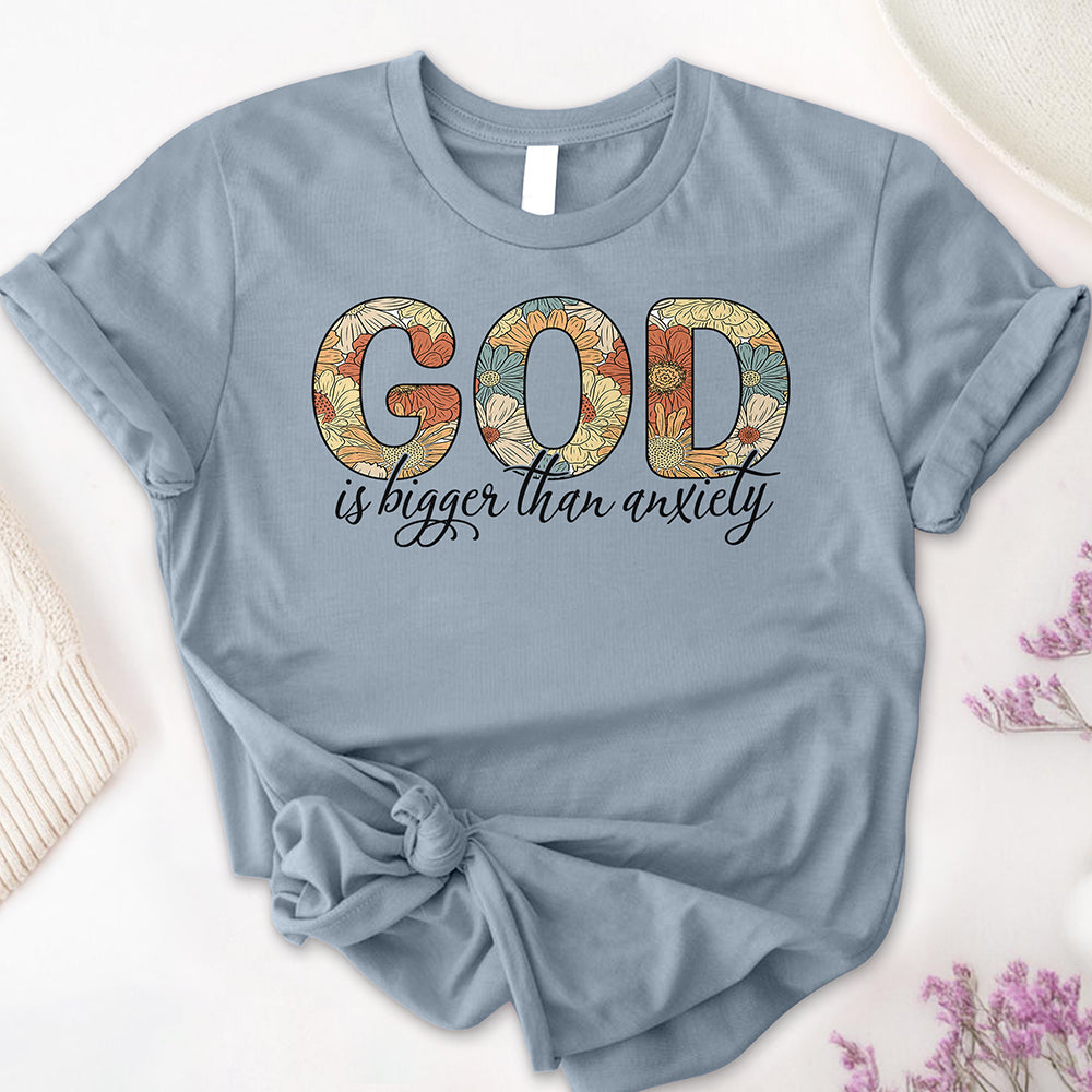 God is Bigger than Anxiety Tee