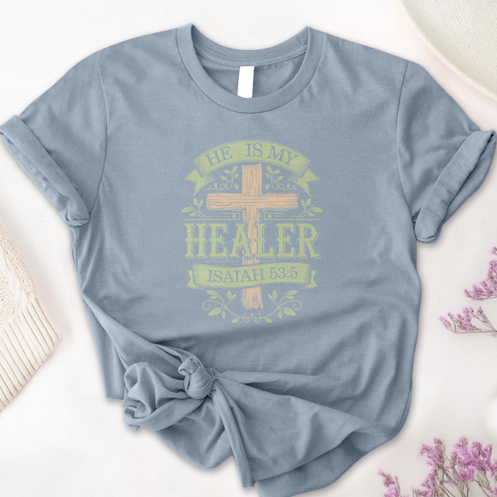 He is my Healer Tee