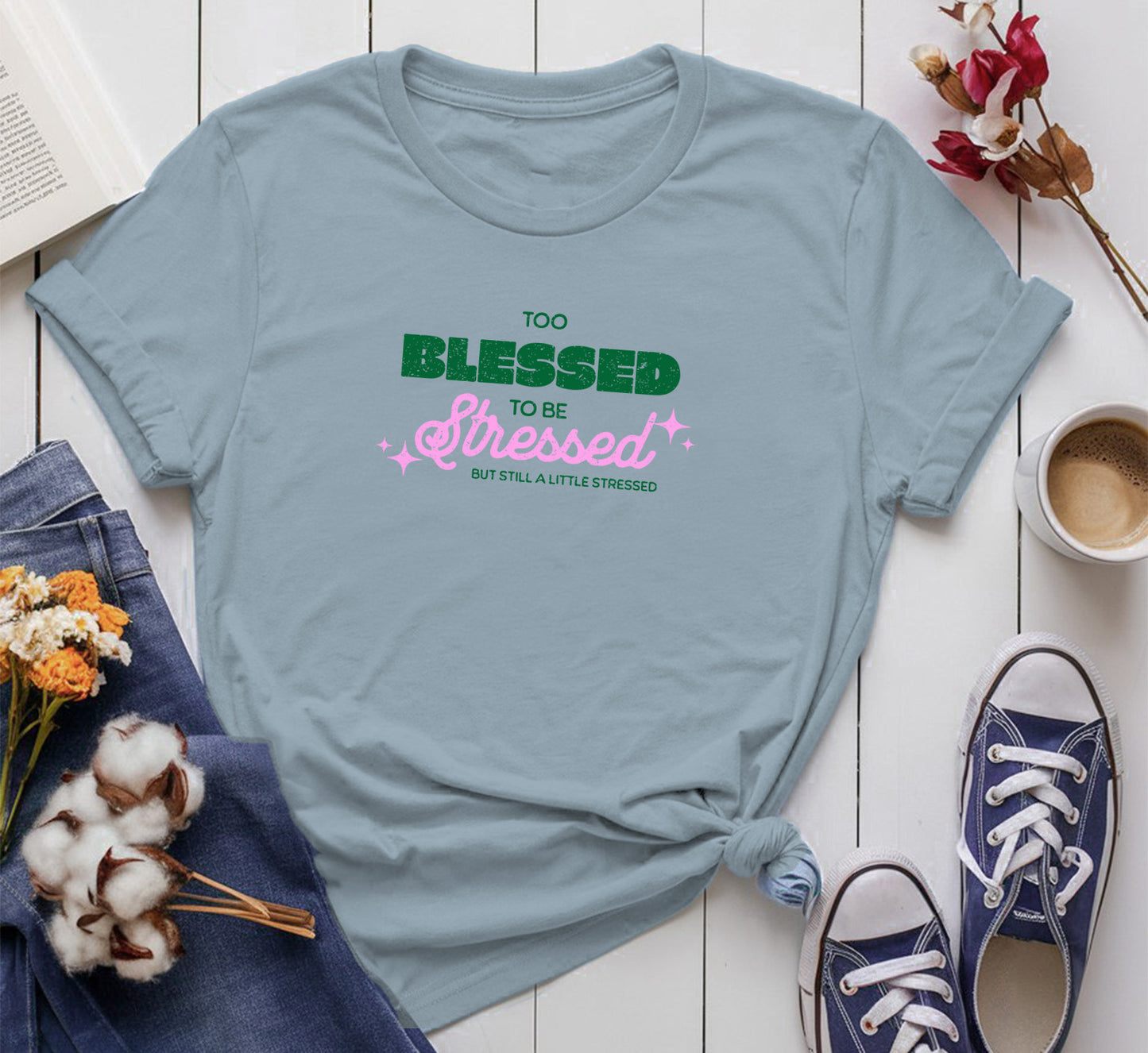 Too Blessed to Be Stressed (But Still a Little Stressed)