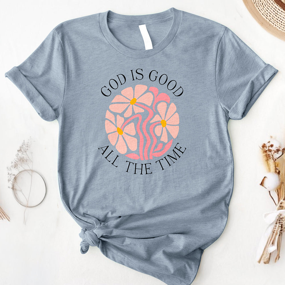 God Is Good All The Time Tee