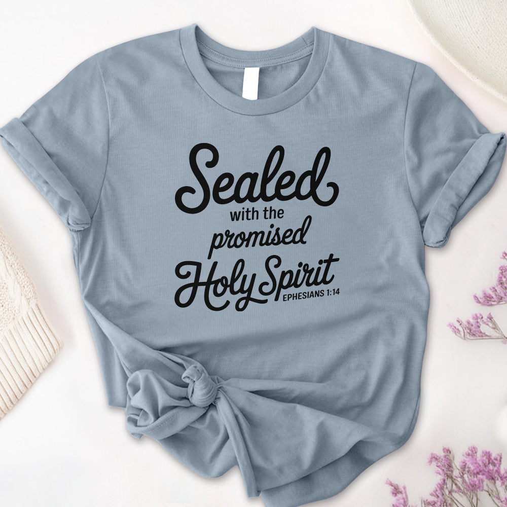 Sealed with the Promised Holy Spirit Tee