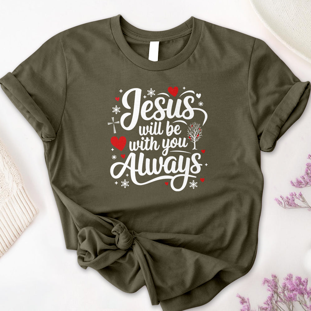 Jesus Will Be With You Always Tee