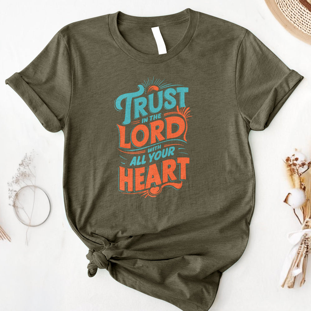 Trust in The Lord With All Your Heart Tee
