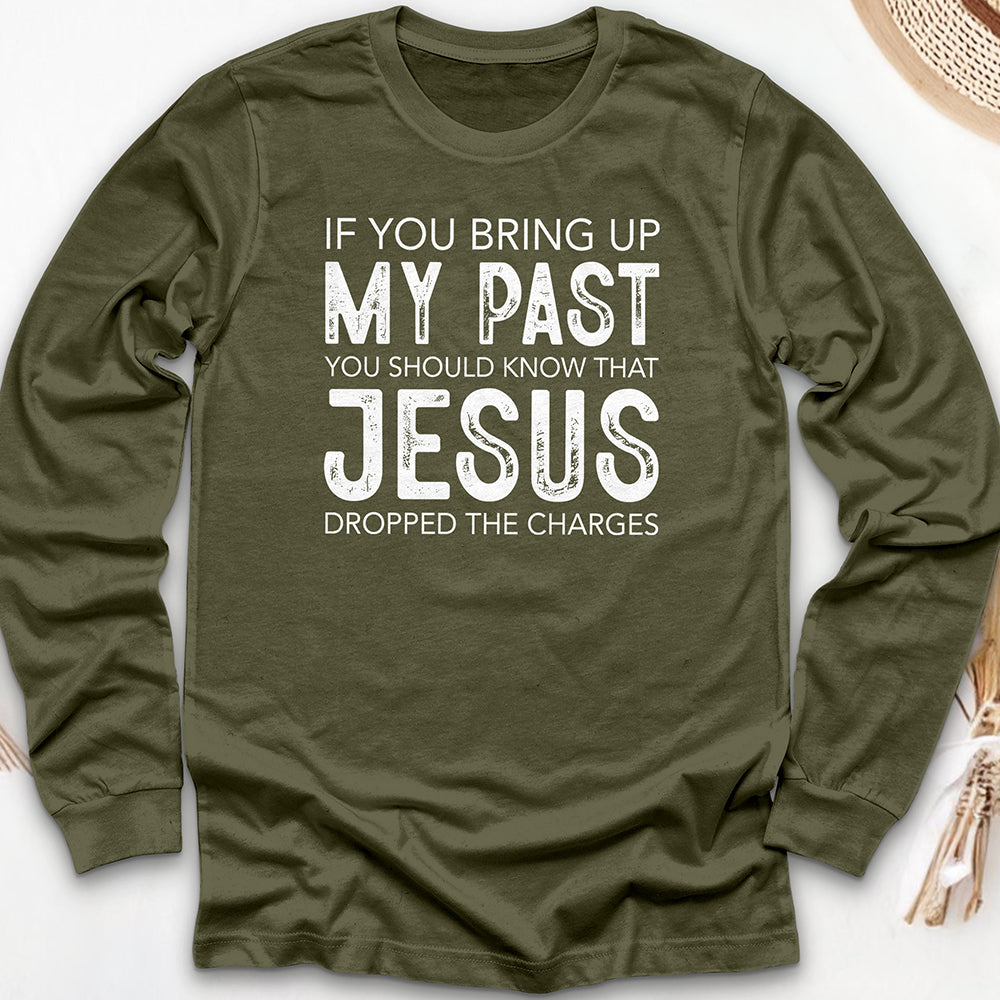 If You Bring Up Long Sleeve Tee