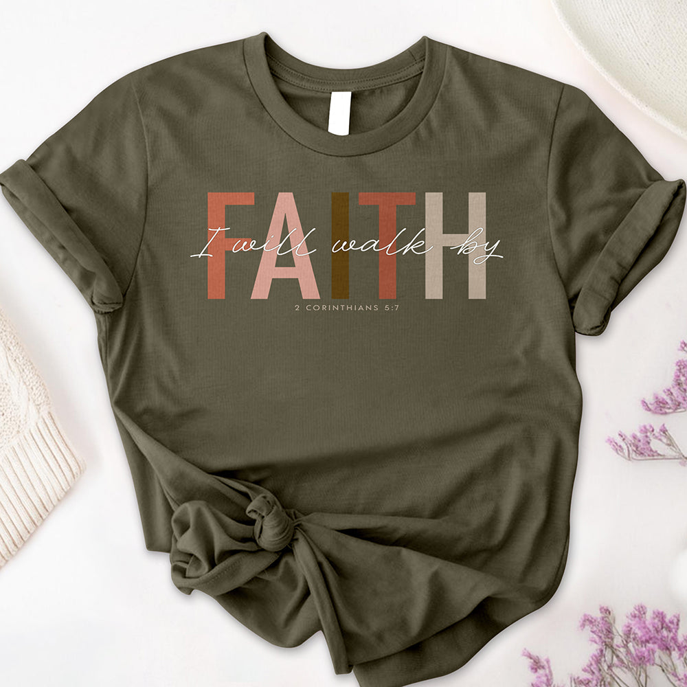 I Will Walk by Faith Tee