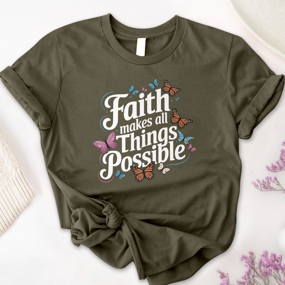 Faith Makes All Things Possible Tee