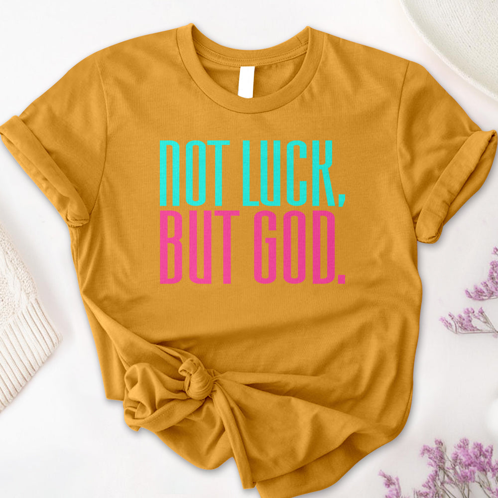 Not Luck, But God Tee