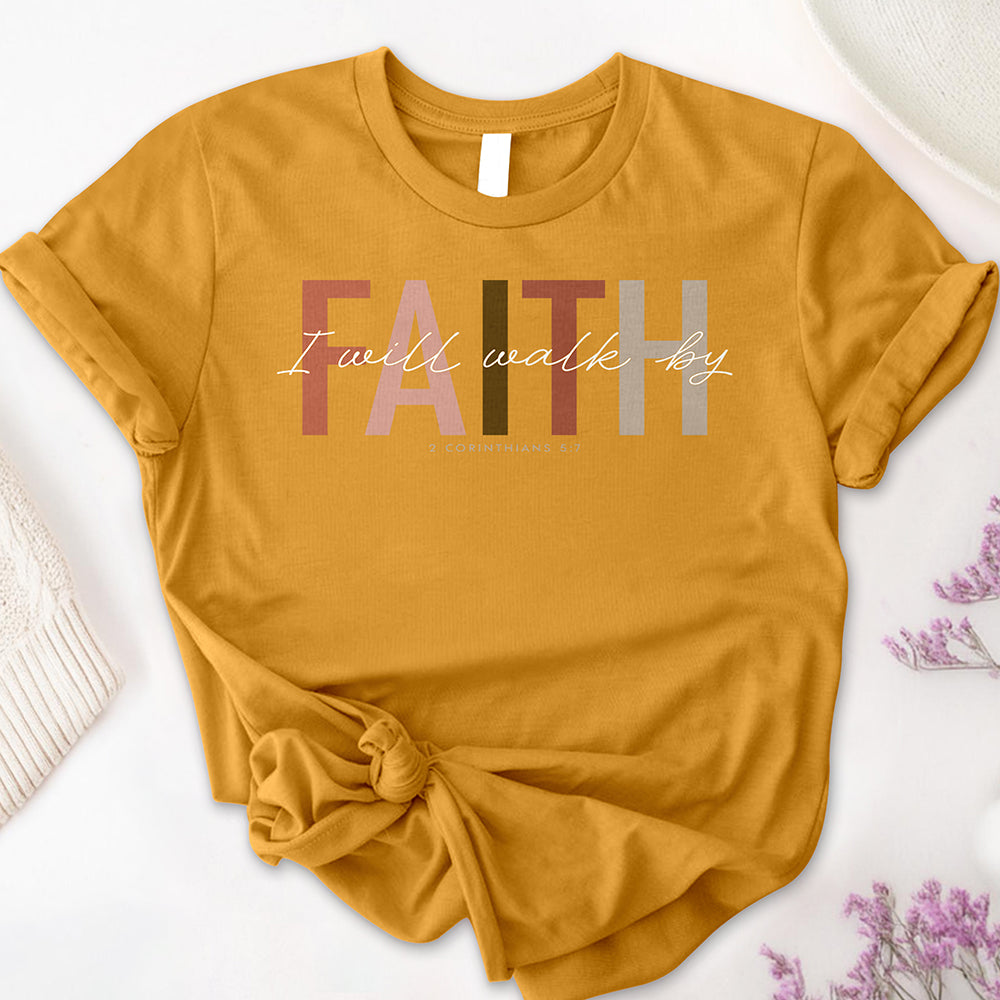 I Will Walk by Faith Tee