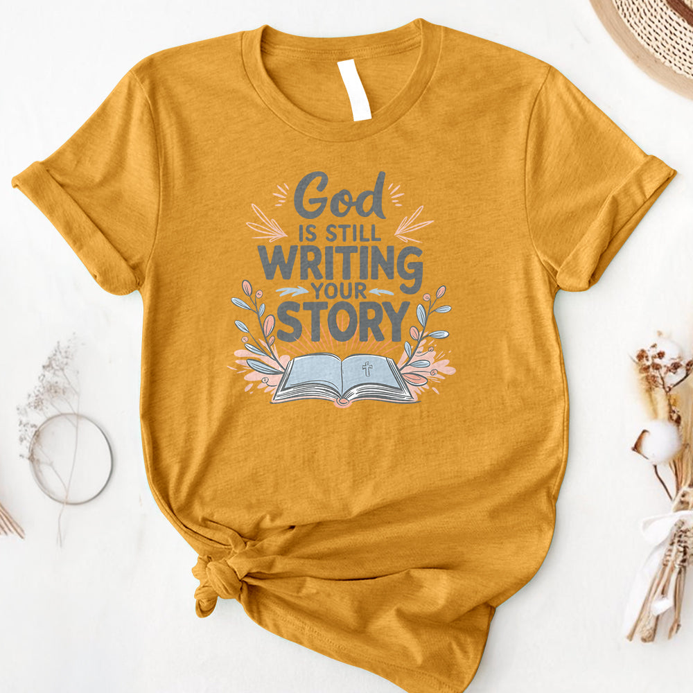 God Is Still Writing Your Story Tee