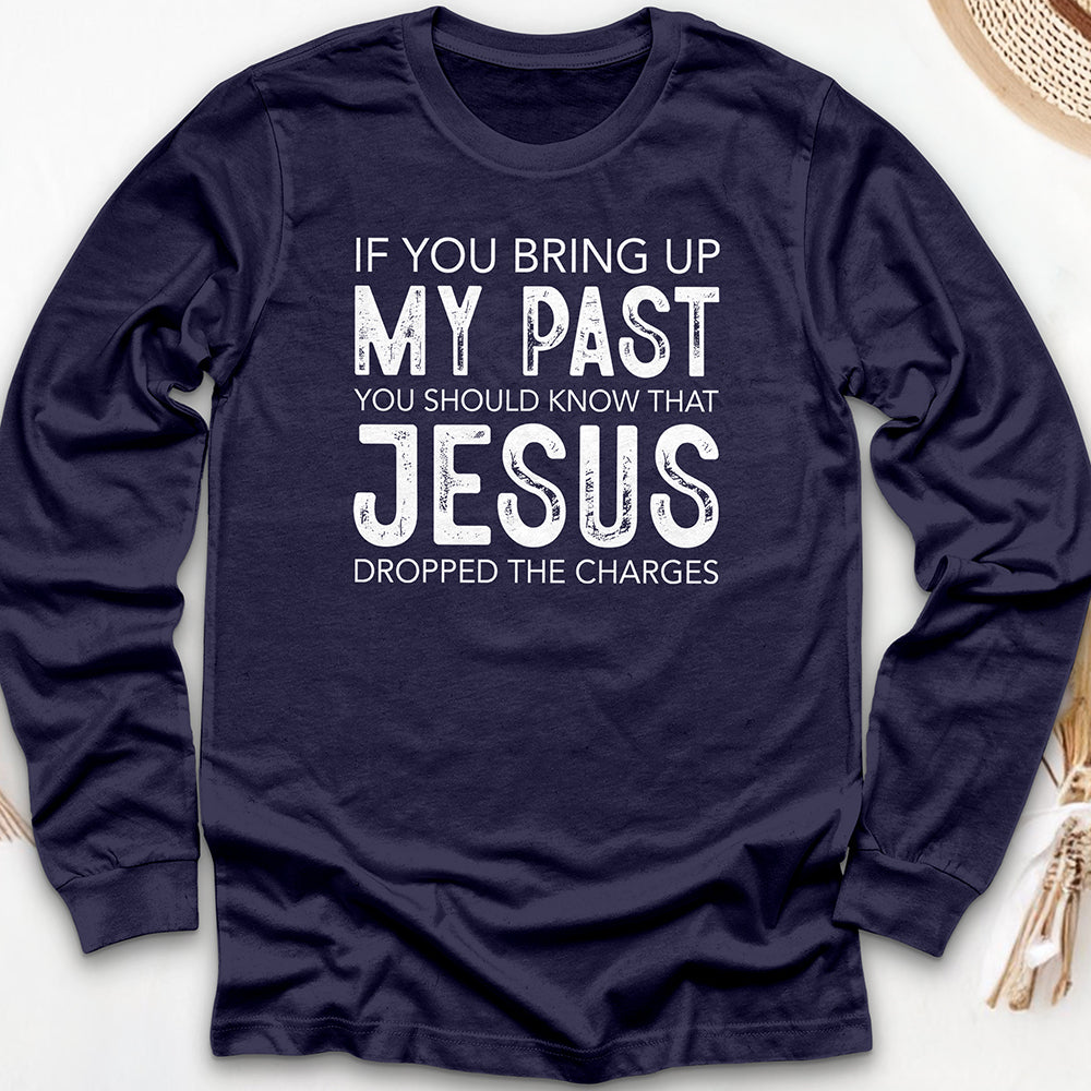 If You Bring Up Long Sleeve Tee