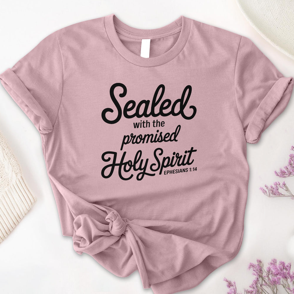 Sealed with the Promised Holy Spirit Tee