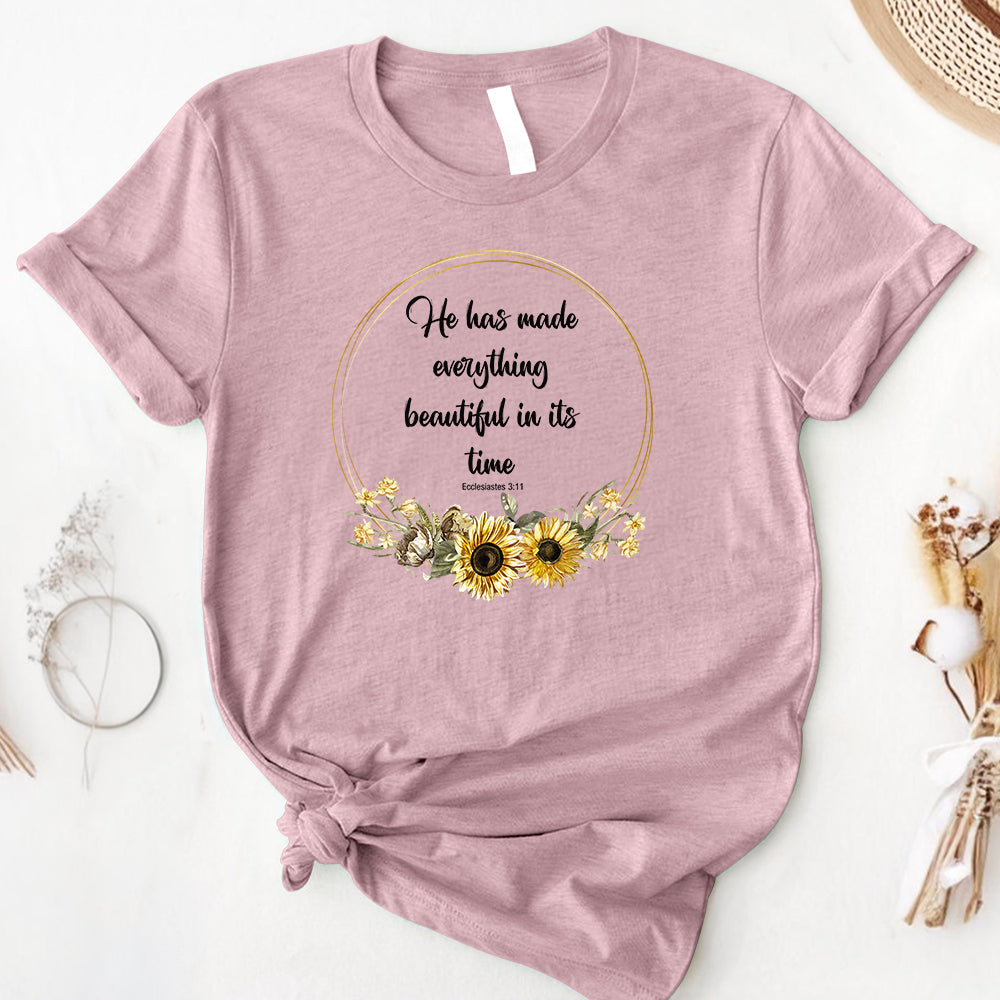 He Has Made Everything Beautiful in Its Time Tee