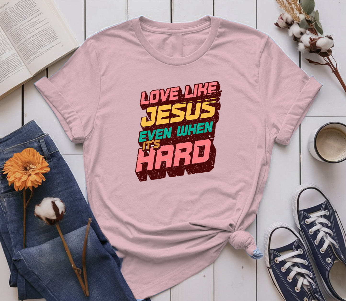 Love Like Jesus, Even When It’s Hard