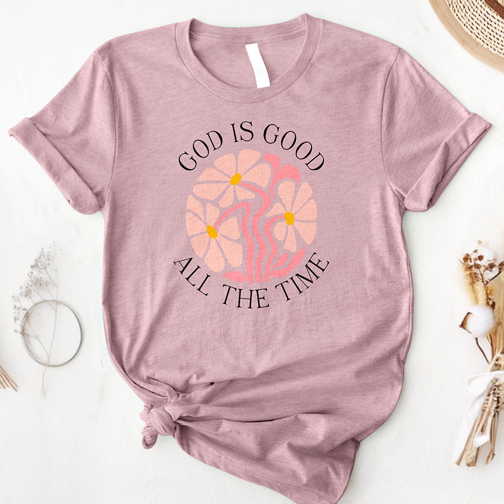 God Is Good All The Time Tee