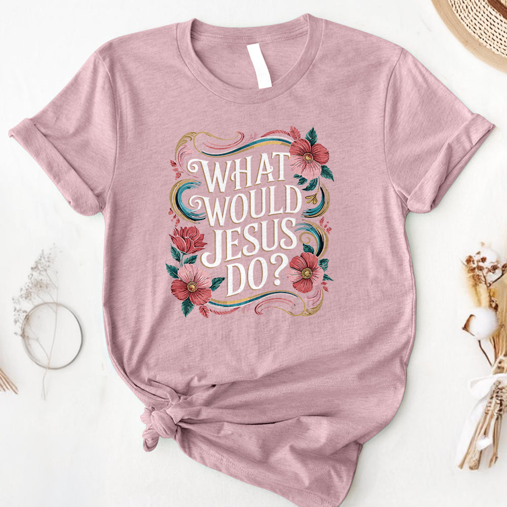 What Would Jesus Do Tee