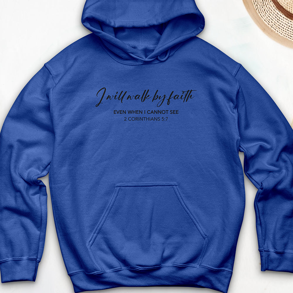 I Will Walk by Faith Hooded Sweatshirt