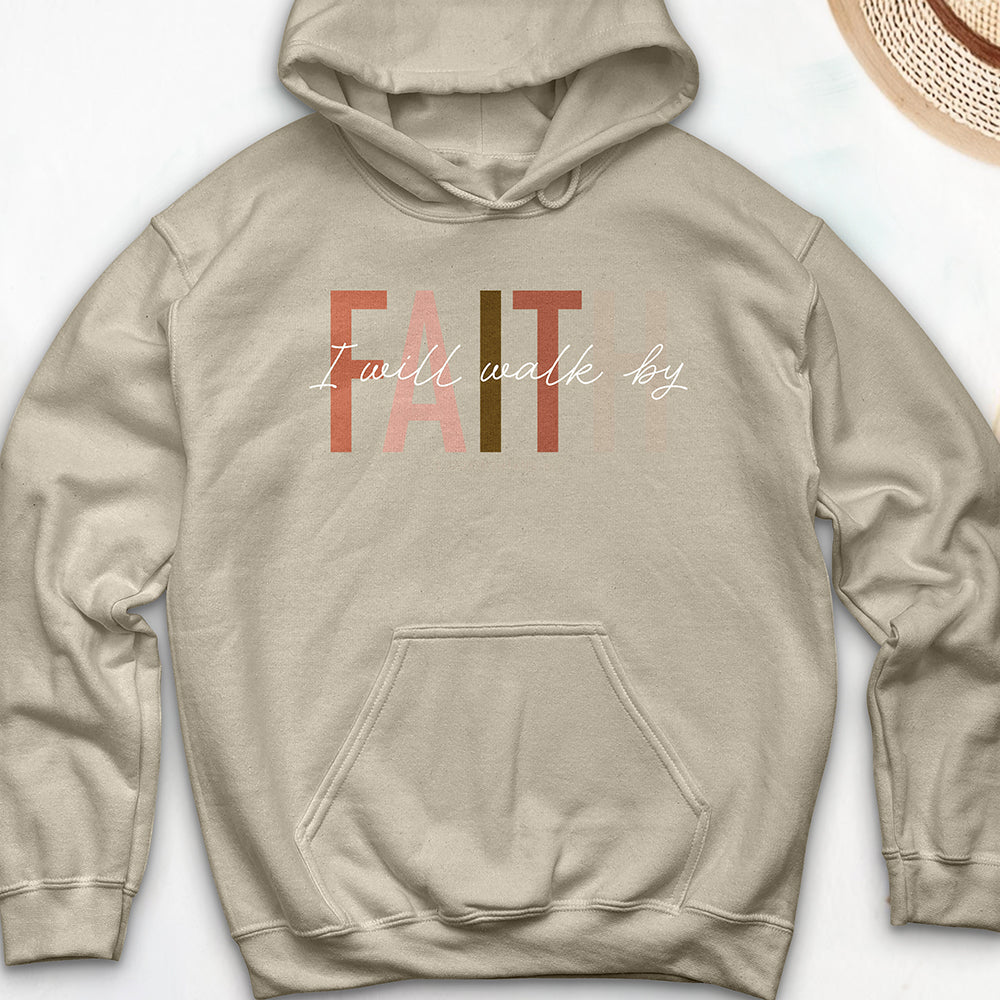 I Will Walk by Faith Hooded Sweatshirt