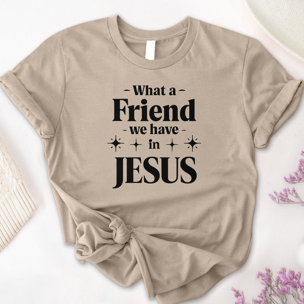 What a Friend We Have In Jesus Tee