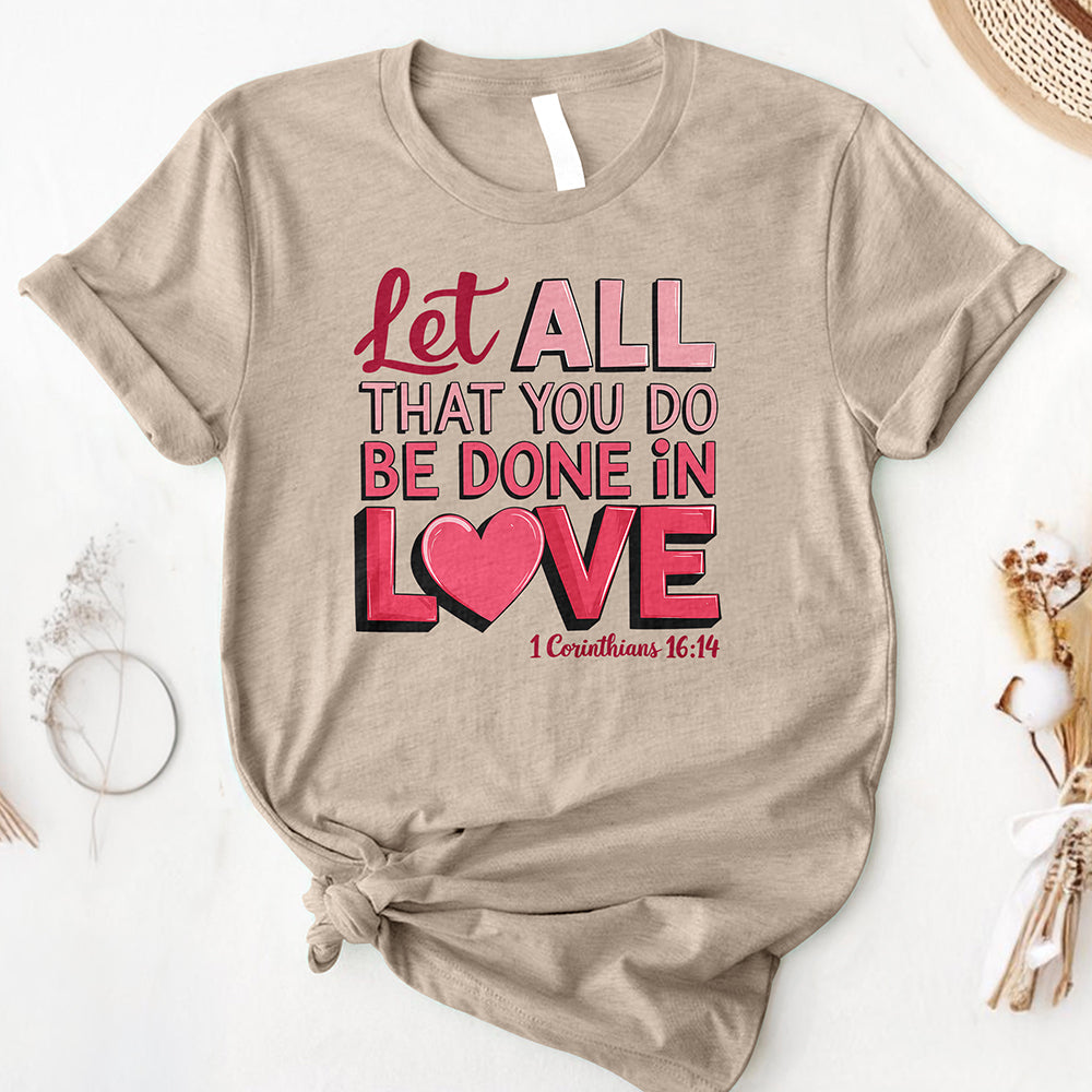 Let All You Do Be Done In Love Tee