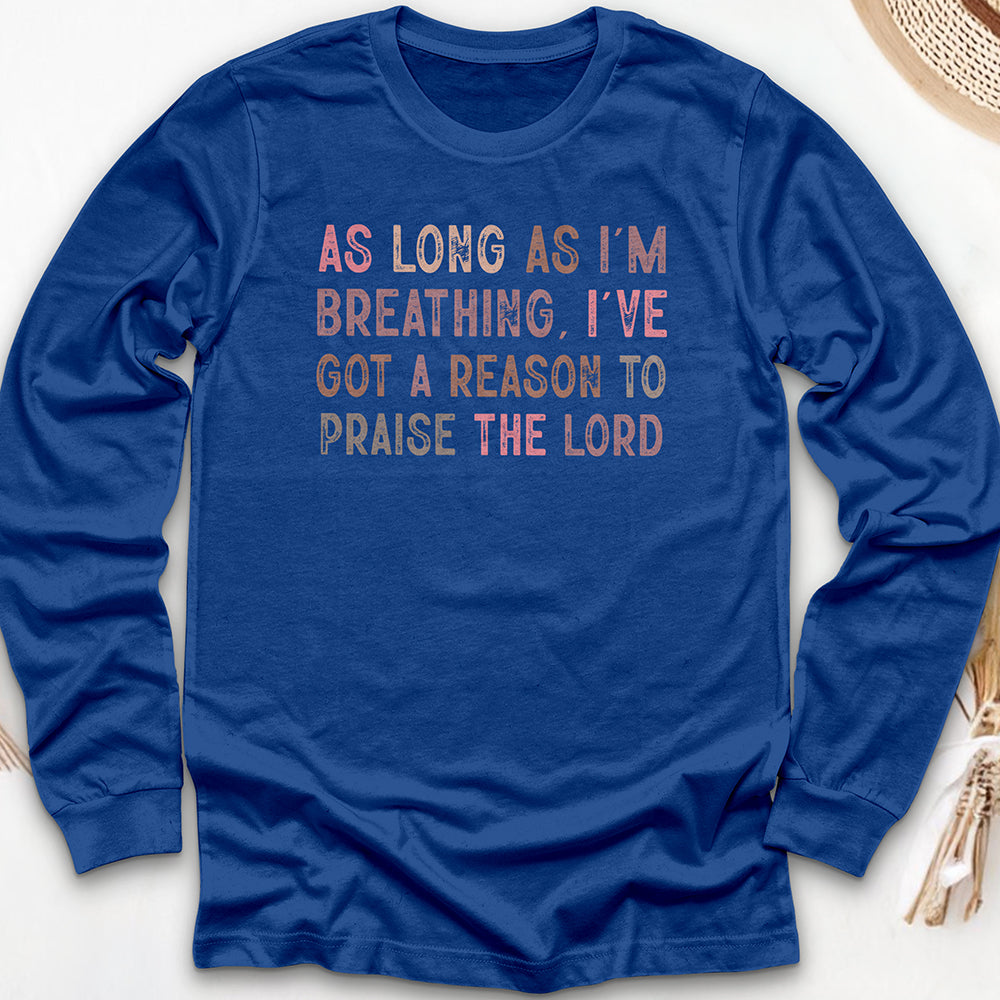 As Long as I’m Long Sleeve Tee