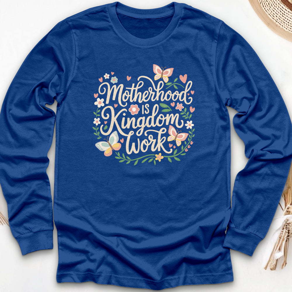 Motherhood is Kingdom Work Long Sleeve Tee