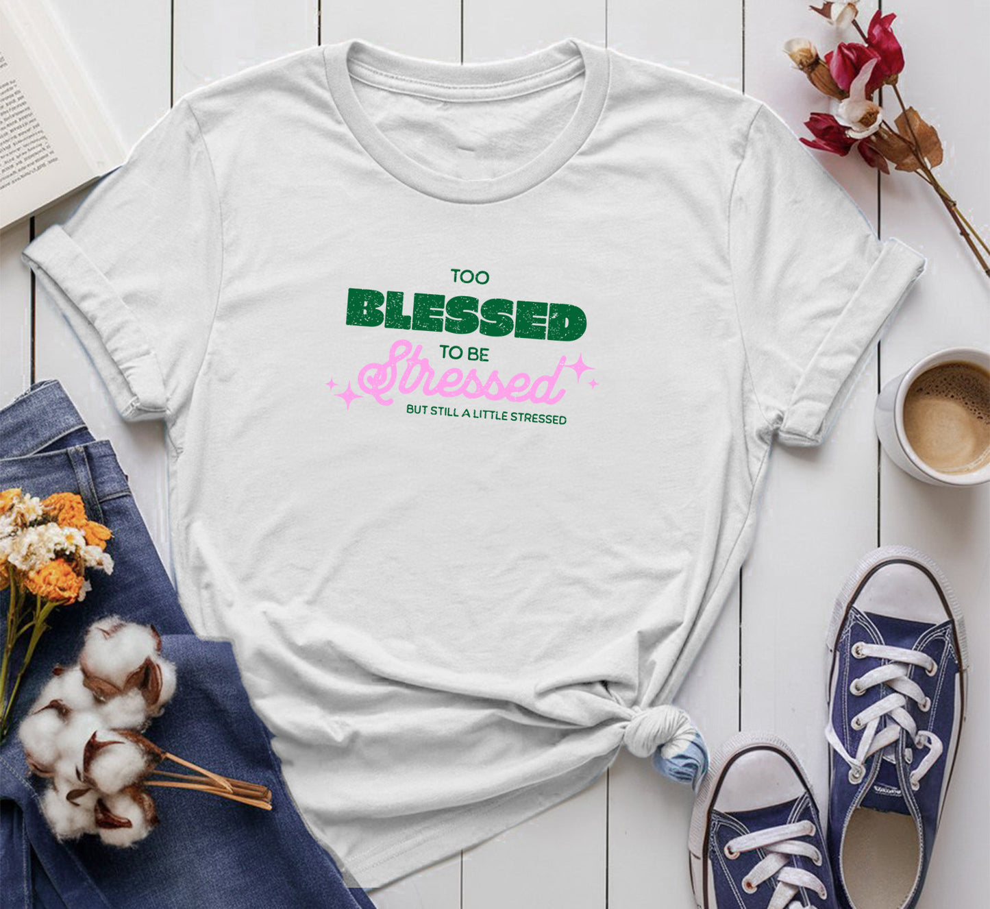 Too Blessed to Be Stressed (But Still a Little Stressed)
