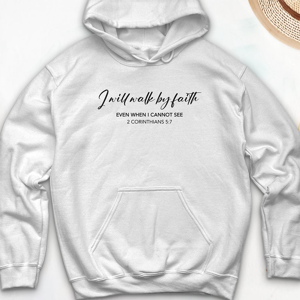 I Will Walk by Faith Hooded Sweatshirt