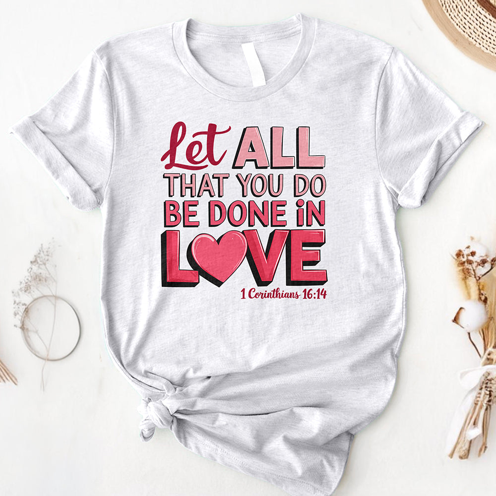 Let All You Do Be Done In Love Tee