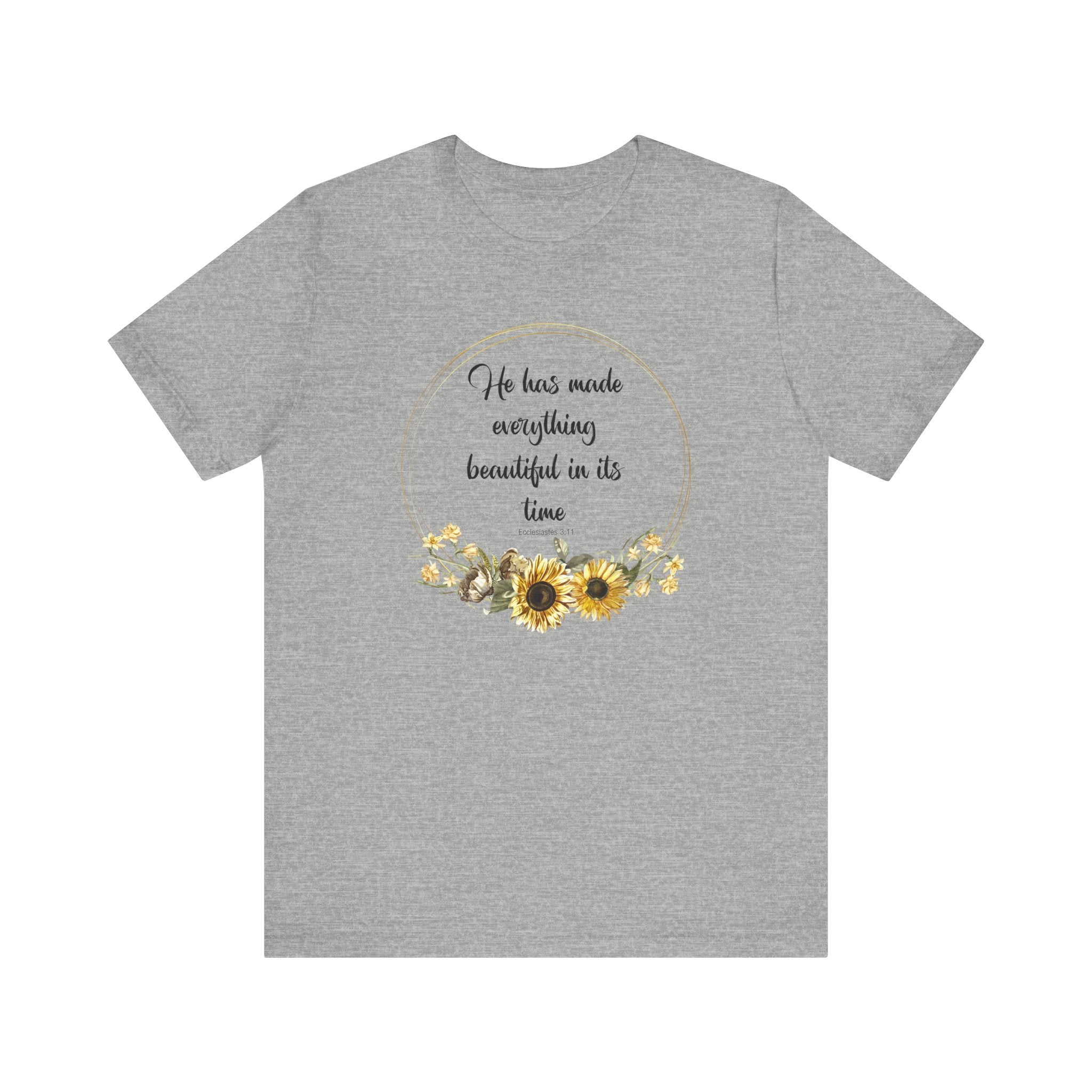 He Has Made Everything Beautiful in Its Time Tee