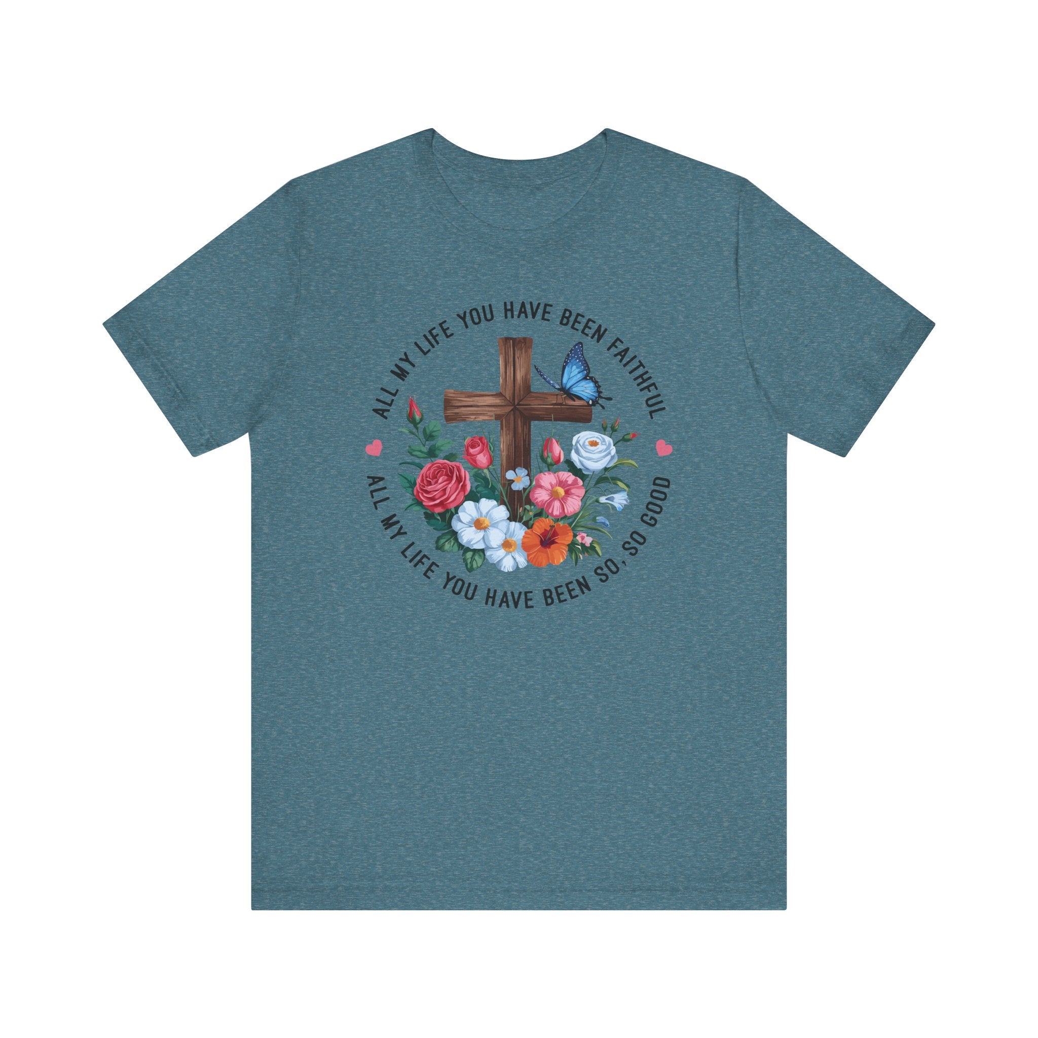 All My Life You Have Been Faithful Tee