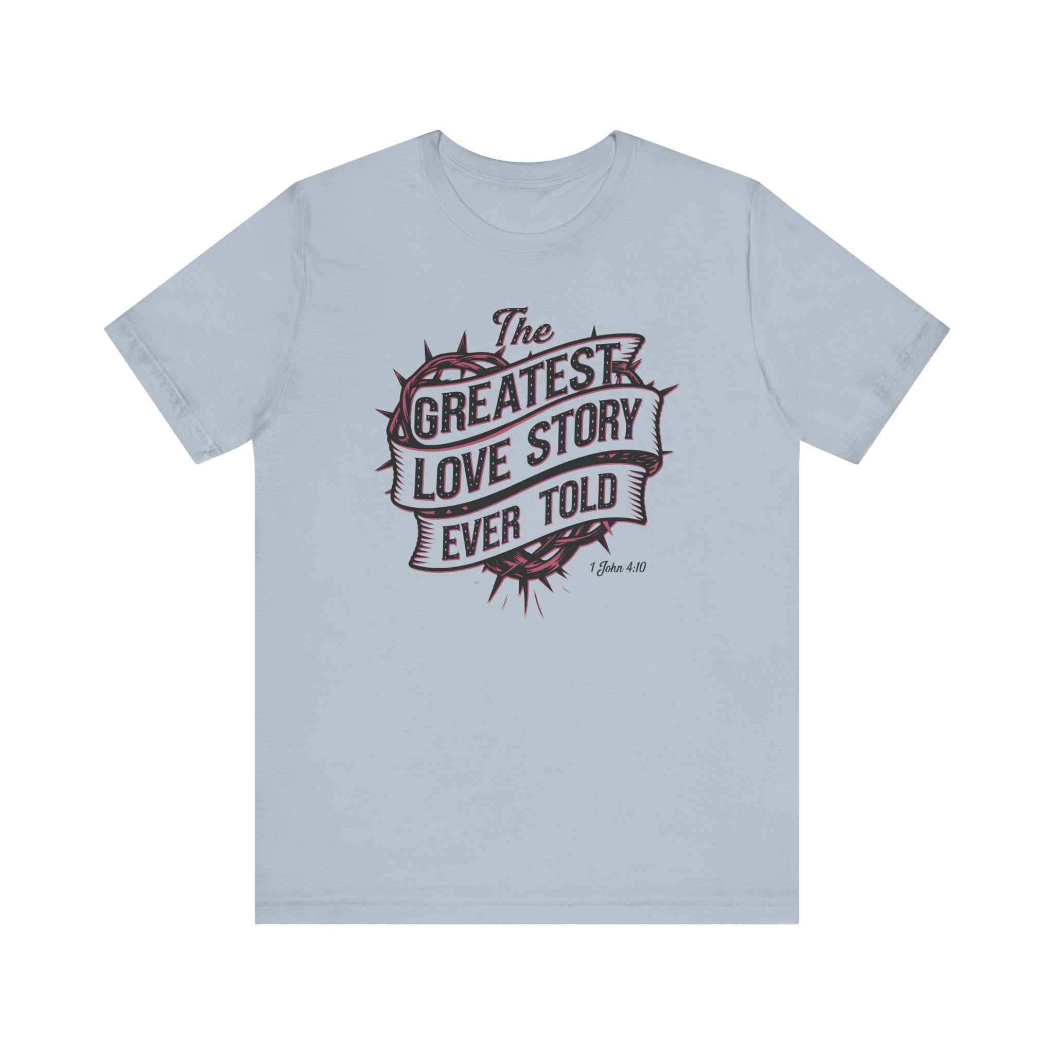 The Greatest Love Story Ever Told Tee