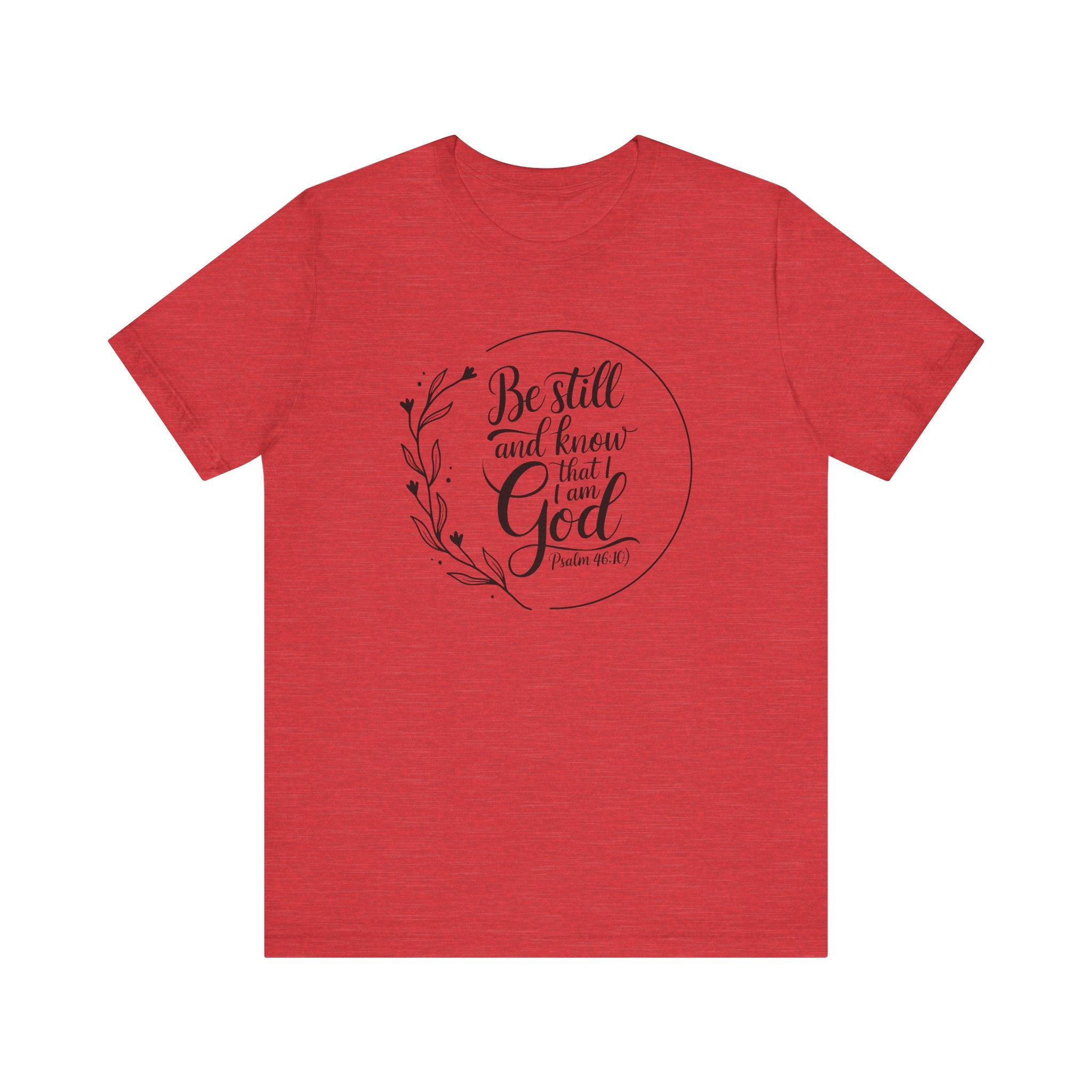 Be Still & Know I Am God Tee