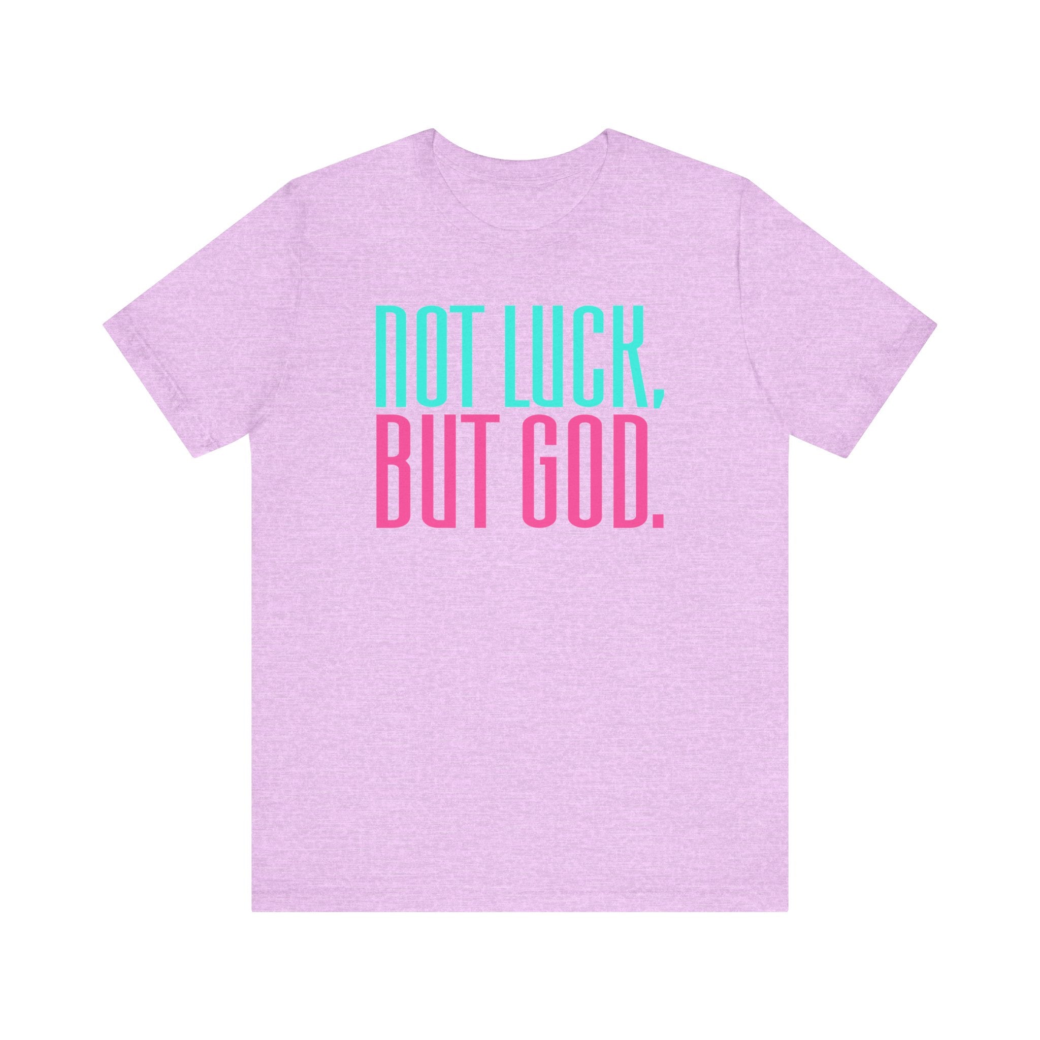 Not Luck, But God Tee