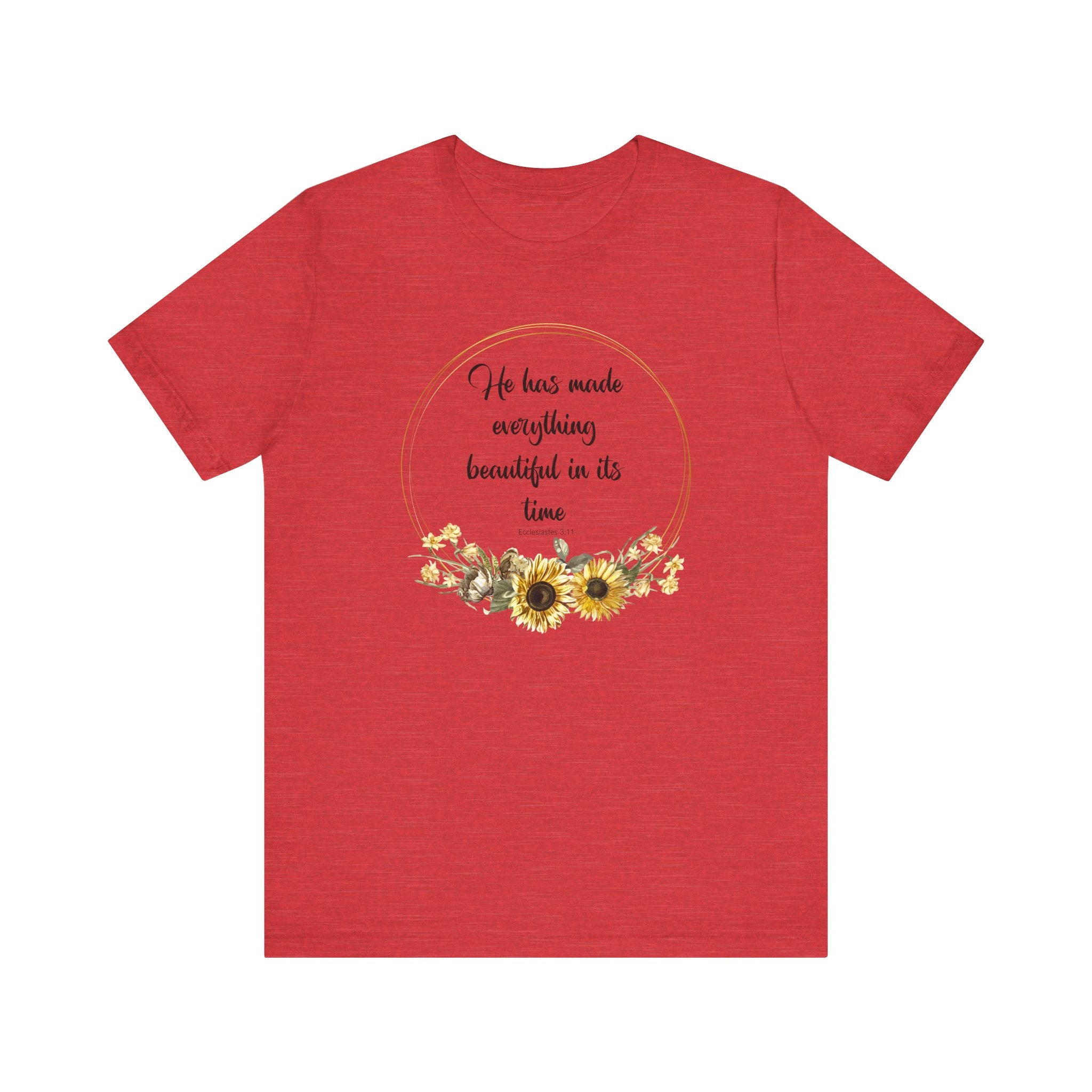 He Has Made Everything Beautiful in Its Time Tee