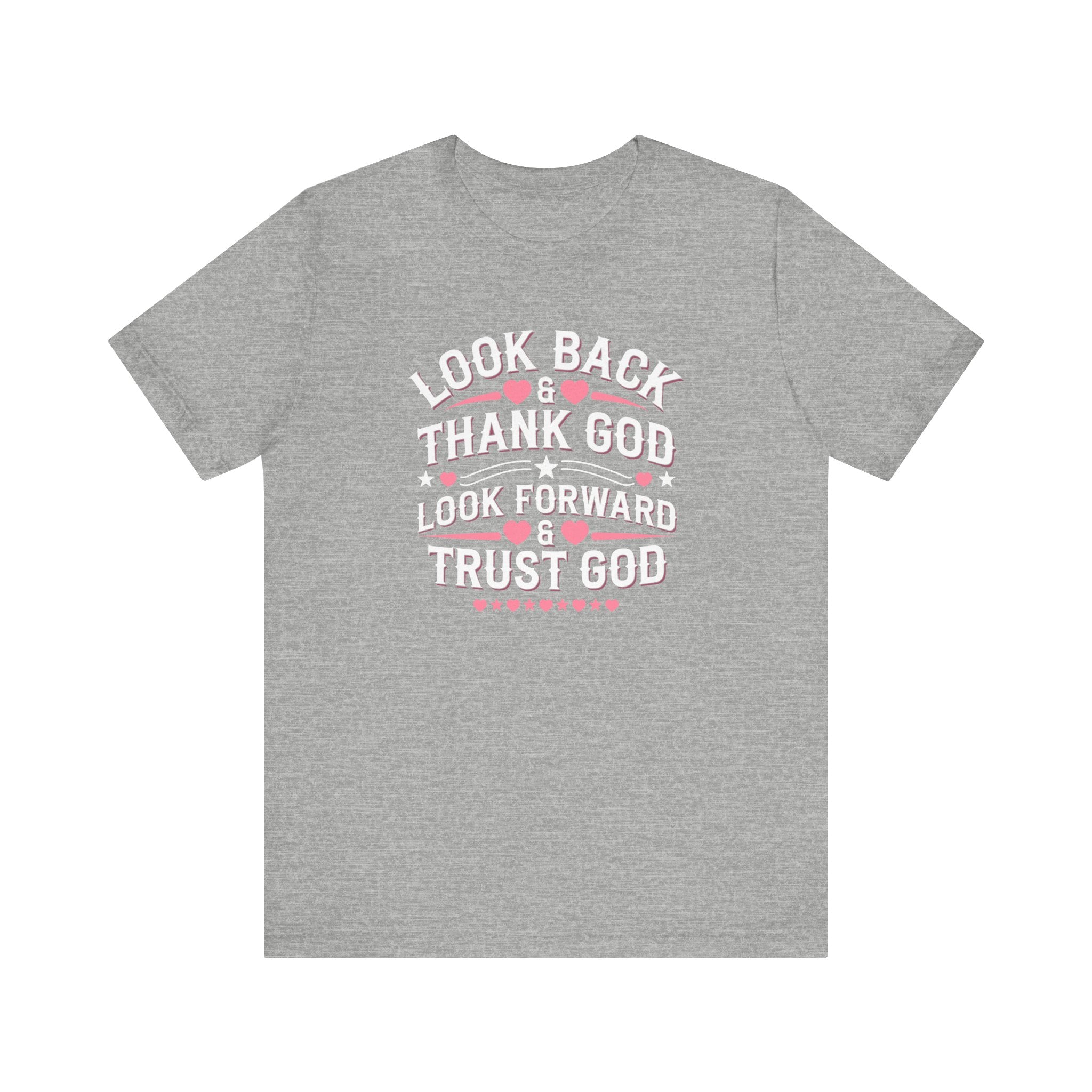 Look Back & Thank God Look Forward & Trust God Tee