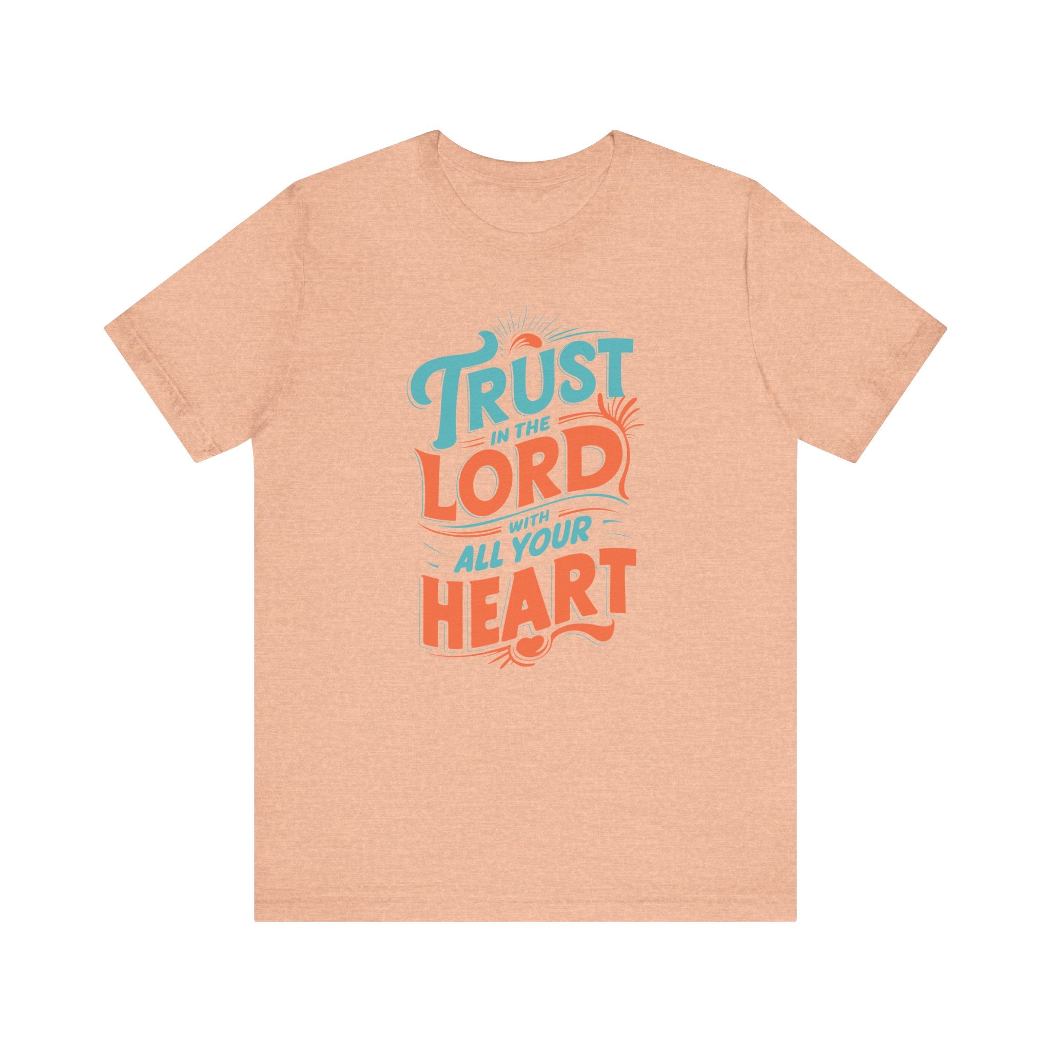 Trust in The Lord With All Your Heart Tee