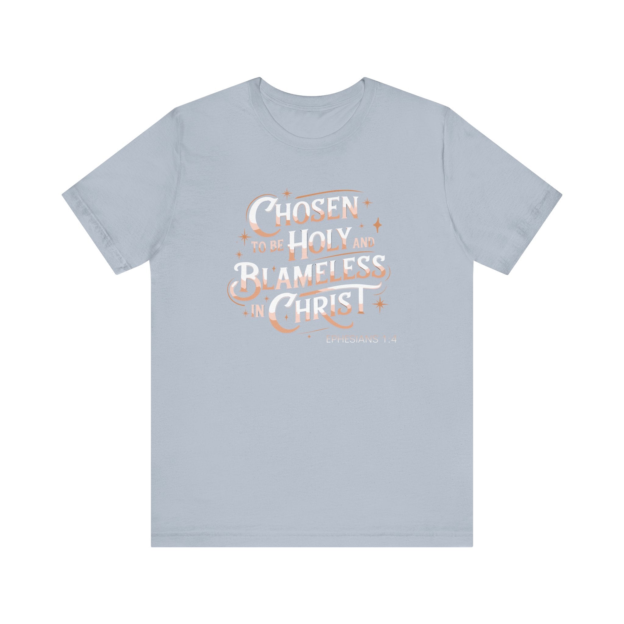 Chosen To Be Holy & Blameless In Christ Tee