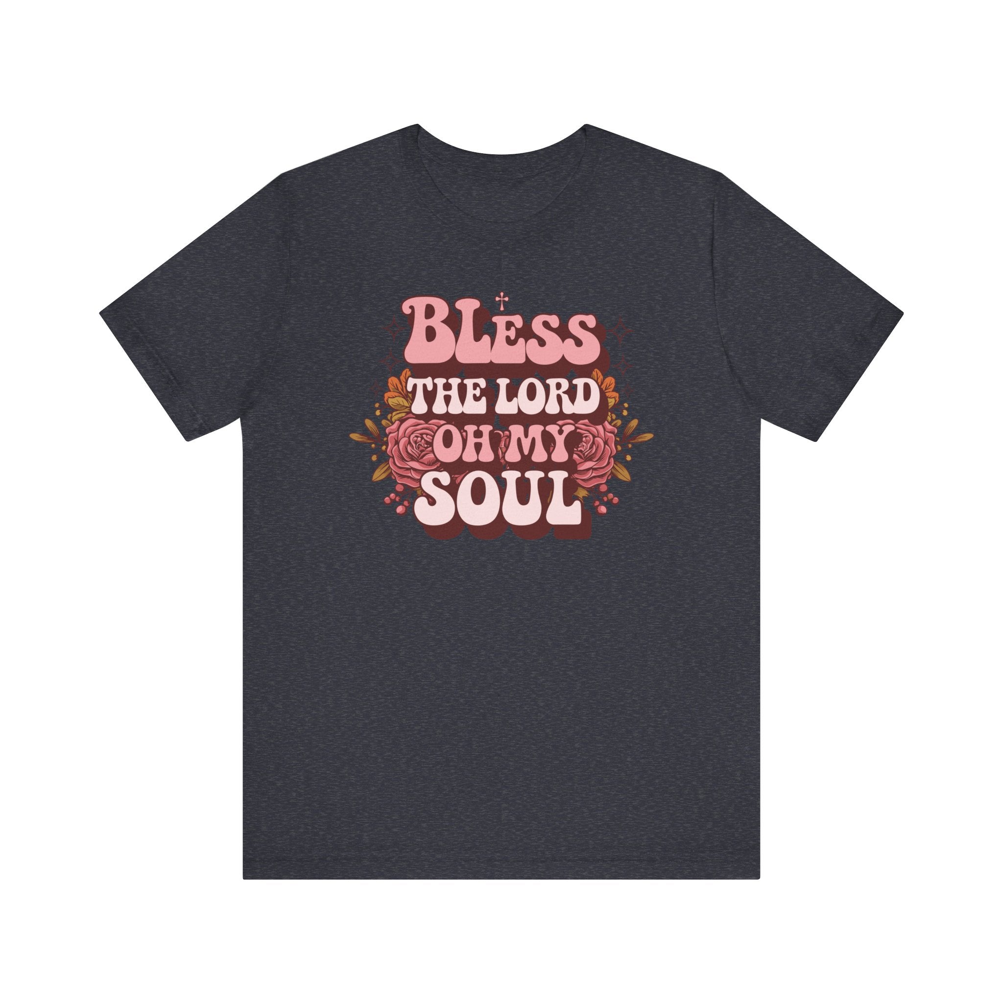 Bless The Lord Oh My Soul Tee