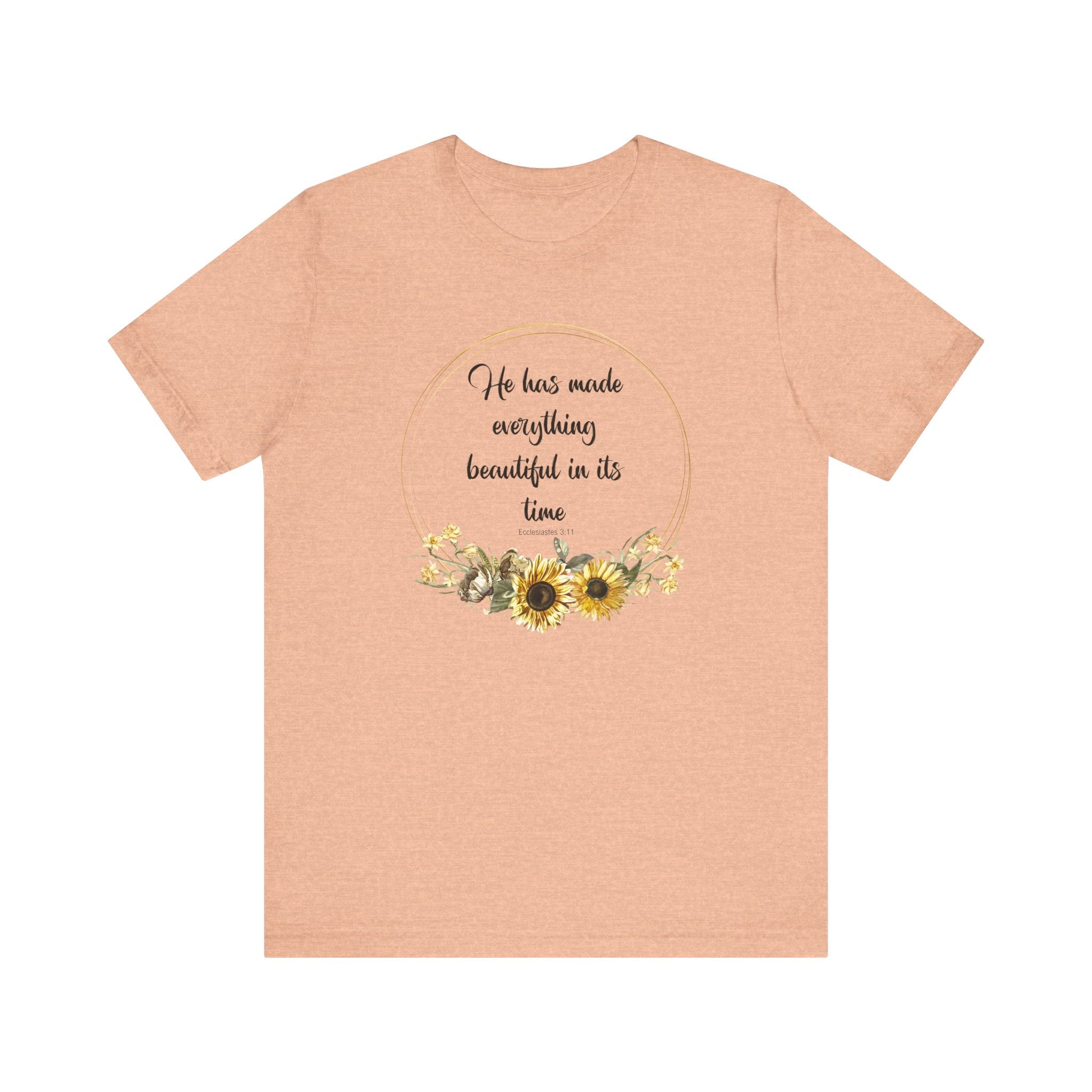 He Has Made Everything Beautiful in Its Time Tee