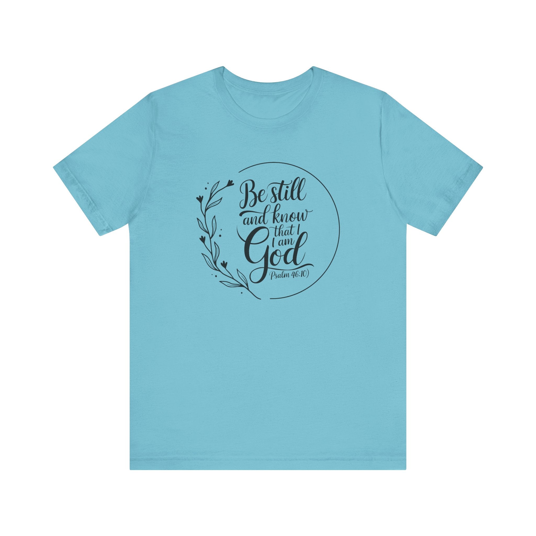 Be Still & Know I Am God Tee